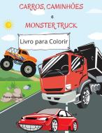 Livro para colorir de carros, caminhões e caminhões-monstro di Camelia Jacobs edito da Alex Stancu