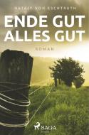 Ende gut, alles gut di Nataly Von Eschstruth edito da SAGA Books - Egmont