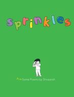 Sprinkles di SHIVAANSH . . edito da Lightning Source Uk Ltd