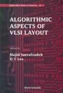 Algorithmic Aspects Of Vlsi Layout di Der-Tsai Lee, Majid Sarrafzadeh edito da World Scientific Publishing Co Pte Ltd