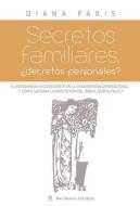 Secretos Familiares: ¿decretos Personales? di Diana Paris edito da DEL NUEVO EXTREMO