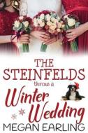 The Steinfelds Throw A Winter Wedding di Earling Megan Earling edito da Independently Published