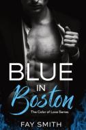 Blue in Boston di Fay Smith edito da Fay Smith