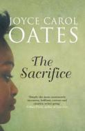 The Sacrifice di Joyce Carol Oates edito da Harper Collins Publ. UK