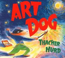 Art Dog di Thacher Hurd edito da HARPERCOLLINS