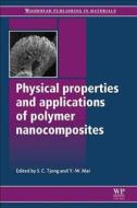 Physical Properties and Applications of Polymer Nanocomposites edito da WOODHEAD PUB