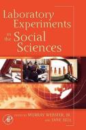 Laboratory Experiments In The Social Sciences di Murray Webster, Sell, Robert Ed. Webster edito da Elsevier Science Publishing Co Inc