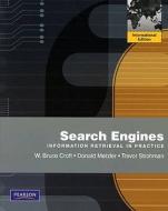 Search Engines di Bruce Croft, Donald Metzler, Trevor Strohman edito da Pearson Education (us)