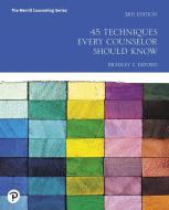 45 Techniques Every Counselor Should Know di Bradley T. Erford edito da Pearson Education (US)