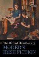 The Oxford Handbook Of Modern Irish Fiction di Liam Harte edito da Oxford University Press