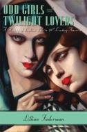 Odd Girls and Twilight Lovers di Lillian Faderman edito da Columbia University Press