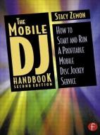 The Mobile DJ Handbook di Stacy Zemon edito da Taylor & Francis Ltd