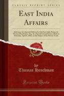 East India Affairs di Thomas Henchman edito da Forgotten Books