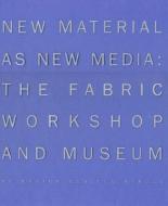 New Material as New Media di Marion Boulton Stroud edito da MIT Press