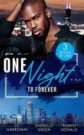 One Night...To Forever di JC Harroway, Sherelle Green, Robyn Donald edito da HarperCollins Publishers
