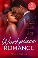 Workplace Romance: Be My Enemy di Therese Beharrie, Nichole Severn, Scarlet Wilson edito da HarperCollins Publishers