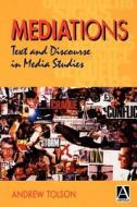 Mediations: Text & Discourse in Media Studies di Andrew Tolson edito da Hodder Education Publishers