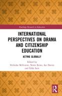 International Perspectives On Drama And Citizenship Education edito da Taylor & Francis Ltd