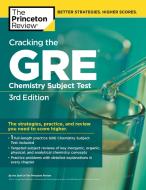 Cracking the GRE Chemistry Subject Test, 3rd Edition di The Princeton Review edito da PRINCETON REVIEW