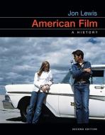 American Film - A History di Jon Lewis edito da W. W. Norton & Company