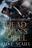 Dead Man's Steel: The Grim Company di Luke Scull edito da Roc