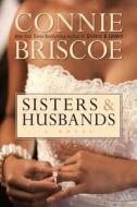Sisters And Husbands di Connie Briscoe edito da Little, Brown & Company
