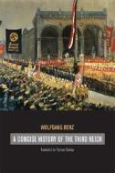 A Concise History of the Third Reich di Wolfgang Benz edito da University of California Press