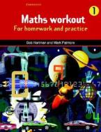Maths Workout Pupil's Book 1: For Homework and Practice di Mark Patmore, Bob Hartman edito da Cambridge University Press