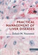 Practical Management of Liver Diseases di Zobair M. Younossi edito da Cambridge University Press