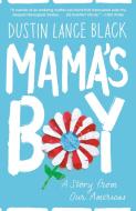 Mama's Boy di Dustin Lance Black edito da Knopf Doubleday Publishing Group