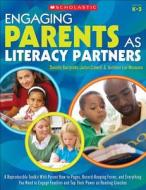 Engaging Parents as Literacy Partners: A Reproducible Toolkit with Parent How-To Pages, Record-Keeping Forms, and Everything You Need to Engage Famili di Danielle Baczynski, Jaclyn Crowell, Kathleen Lisi-Neumann edito da Scholastic Teaching Resources