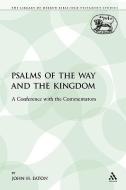 Psalms of the Way and the Kingdom di John H. Eaton edito da Bloomsbury Publishing PLC
