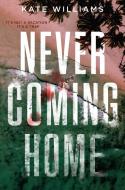Never Coming Home di Kate M. Williams edito da EMBER