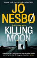 Killing Moon: A Harry Hole Novel (13) di Jo Nesbo edito da BLACK LIZARD