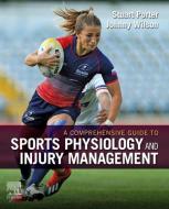 A Comprehensive Guide To Sports Physiology And Injury Management edito da Elsevier Health Sciences