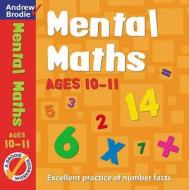 Mental Maths for Ages 10-11 di Andrew Brodie edito da Bloomsbury Publishing PLC