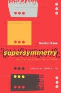 Supersymmetry di Gordon Kane edito da Ingram Publisher Services Us