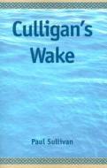 Culligan's Wake di Paul Sullivan edito da Xlibris Corporation