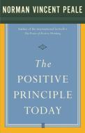The Positive Principle Today di Norman Vincent Peale edito da FIRESIDE BOOKS