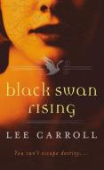 Black Swan Rising di Lee Carroll edito da TOR BOOKS