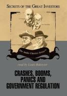 Crashes, Booms, Panics and Government Regulation di Robert Sobel, Roger Lowenstein edito da Blackstone Audiobooks