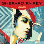 Shepard Fairey 2025 Wall Calendar di Shepard Fairey edito da Rizzoli Universe