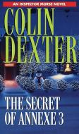 Secret of Annexe 3 di Colin Dexter edito da IVY TRADE
