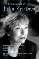 The Philosophy of Julia Kristeva edito da OPEN COURT