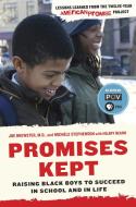 Promises Kept: Raising Black Boys to Succeed in School and in Life di Joe Brewster, Michele Stephenson, Hilary Beard edito da SPIEGEL & GRAU