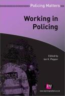 Working in Policing di Ian K Pepper edito da Learning Matters