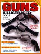 Guns Illustrated 2003 di Ken Ramage edito da F&w Publications Inc