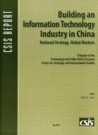 Building an Information Technology Industry in China di James A. Lewis edito da Centre for Strategic & International Studies,U.S.