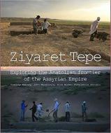 Ziyaret Tepe: Exploring the Anatolian Frontier of the Assyrian Empire di Kemalettin Koroglu, John Macginnis, Timothy Matney edito da PAPERBACKSHOP UK IMPORT