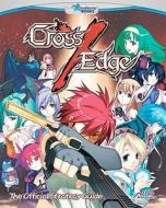 Cross Edge: The Official Strategy Guide di Justin Weigle edito da Doublejump Publishing, Incorporated